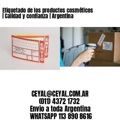 Etiquetado de los productos cosméticos | Calidad y confianza | Argentina