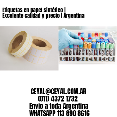 Etiquetas en papel sintético | Excelente calidad y precio | Argentina