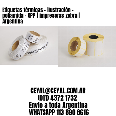 Etiquetas térmicas - ilustración - poliamida - OPP | impresoras zebra | Argentina