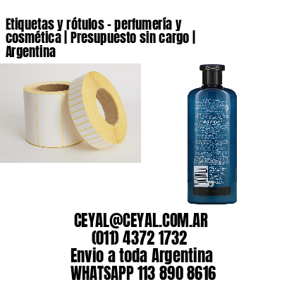 Etiquetas y rótulos – perfumería y cosmética | Presupuesto sin cargo | Argentina