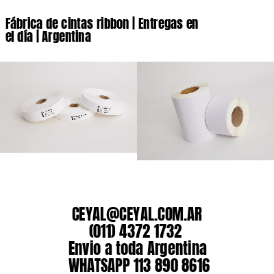 Fábrica de cintas ribbon | Entregas en el día | Argentina