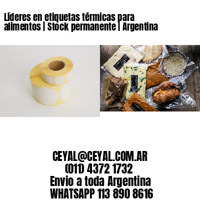 Líderes en etiquetas térmicas para alimentos | Stock permanente | Argentina