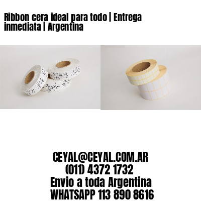 Ribbon cera ideal para todo | Entrega inmediata | Argentina