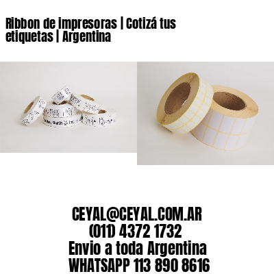 Ribbon de impresoras | Cotizá tus etiquetas | Argentina