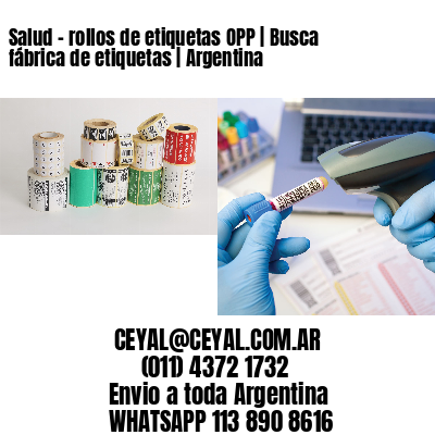 Salud - rollos de etiquetas OPP | Busca fábrica de etiquetas | Argentina