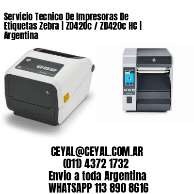 Servicio Tecnico De Impresoras De Etiquetas Zebra | ZD420c / ZD420c‑HC | Argentina