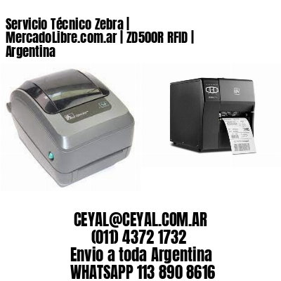 Servicio Técnico Zebra | MercadoLibre.com.ar | ZD500R RFID | Argentina