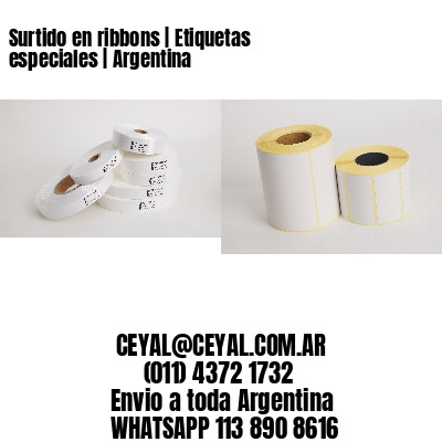 Surtido en ribbons | Etiquetas especiales | Argentina