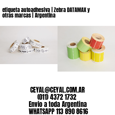 etiqueta autoadhesiva | Zebra DATAMAX y otras marcas | Argentina