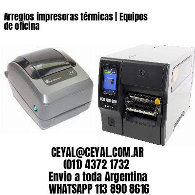 Arreglos impresoras térmicas | Equipos de oficina