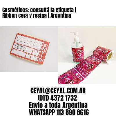 Cosméticos: consultá la etiqueta | Ribbon cera y resina | Argentina