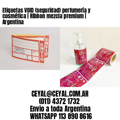 Etiquetas VOID (seguridad) perfumería y cosmética | Ribbon mezcla premium | Argentina