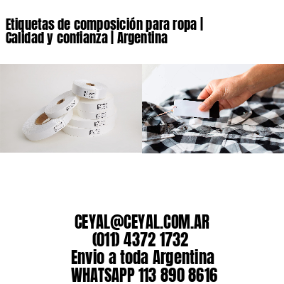 Etiquetas de composición para ropa | Calidad y confianza | Argentina