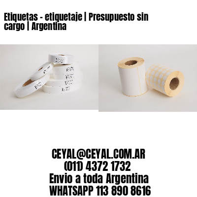 Etiquetas – etiquetaje | Presupuesto sin cargo | Argentina