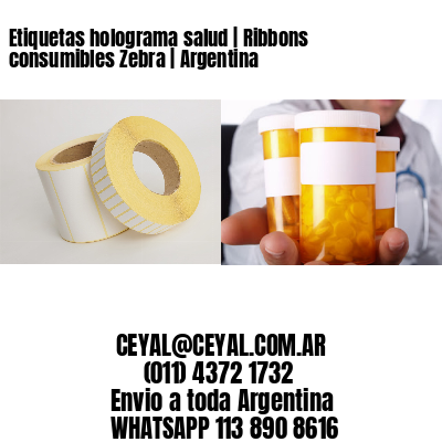 Etiquetas holograma salud | Ribbons consumibles Zebra | Argentina