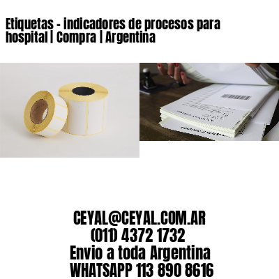 Etiquetas – indicadores de procesos para hospital | Compra | Argentina