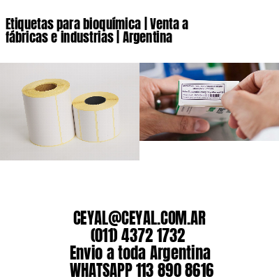 Etiquetas para bioquímica | Venta a fábricas e industrias | Argentina