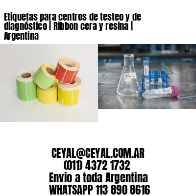 Etiquetas para centros de testeo y de diagnóstico | Ribbon cera y resina | Argentina