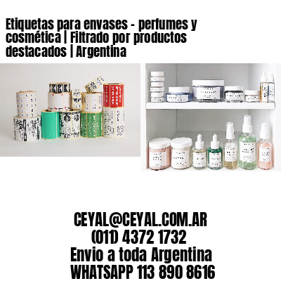 Etiquetas para envases – perfumes y cosmética | Filtrado por productos destacados | Argentina