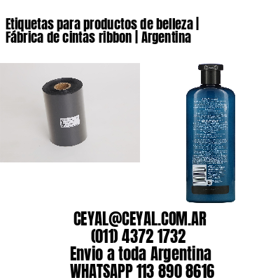 Etiquetas para productos de belleza | Fábrica de cintas ribbon | Argentina