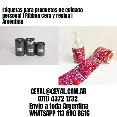 Etiquetas para productos de cuidado personal | Ribbon cera y resina | Argentina