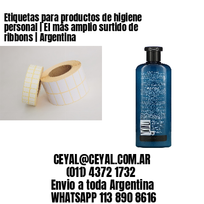 Etiquetas para productos de higiene personal | El más amplio surtido de ribbons | Argentina
