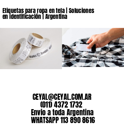 Etiquetas para ropa en tela | Soluciones en identificación | Argentina