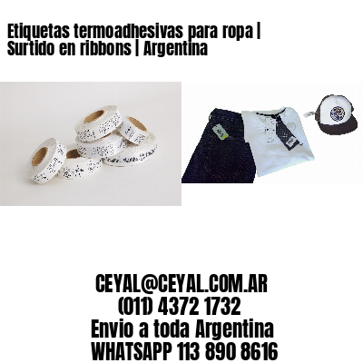 Etiquetas termoadhesivas para ropa | Surtido en ribbons | Argentina