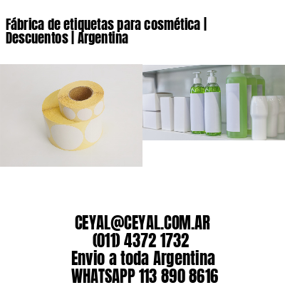 Fábrica de etiquetas para cosmética | Descuentos | Argentina