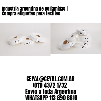 Industria argentina de poliamidas | Compra etiquetas para textiles