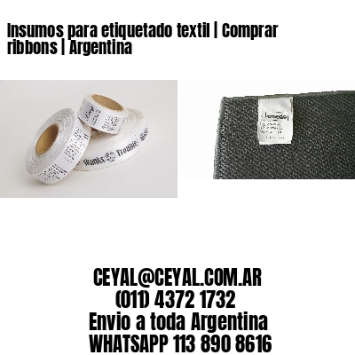 Insumos para etiquetado textil | Comprar ribbons | Argentina