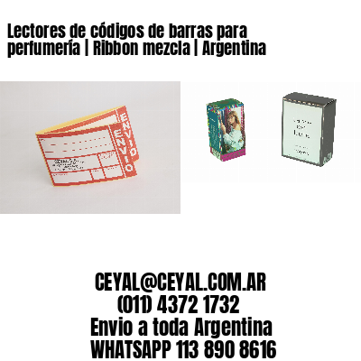 Lectores de códigos de barras para perfumería | Ribbon mezcla | Argentina