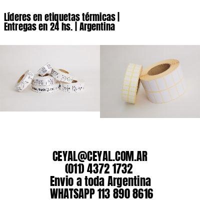 Líderes en etiquetas térmicas | Entregas en 24 hs. | Argentina