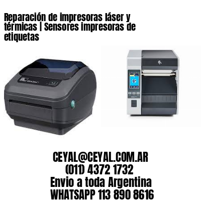 Reparación de impresoras láser y térmicas | Sensores impresoras de etiquetas