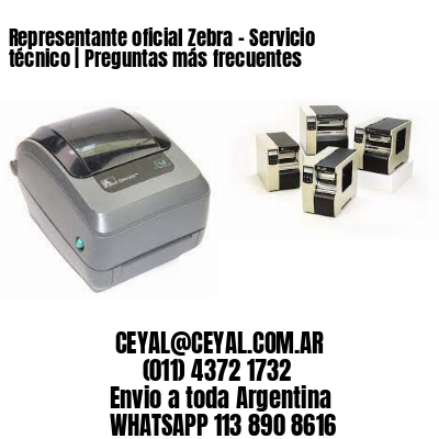 Representante oficial Zebra – Servicio técnico | Preguntas más frecuentes