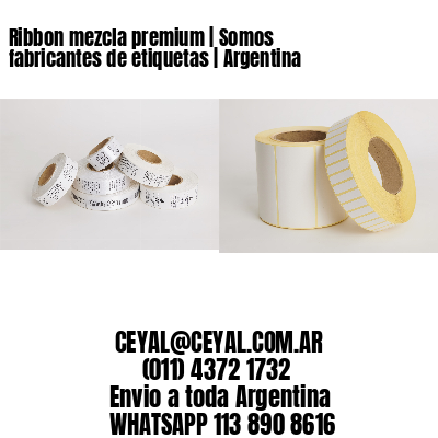 Ribbon mezcla premium | Somos fabricantes de etiquetas | Argentina