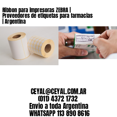 Ribbon para impresoras ZEBRA | Proveedores de etiquetas para farmacias | Argentina