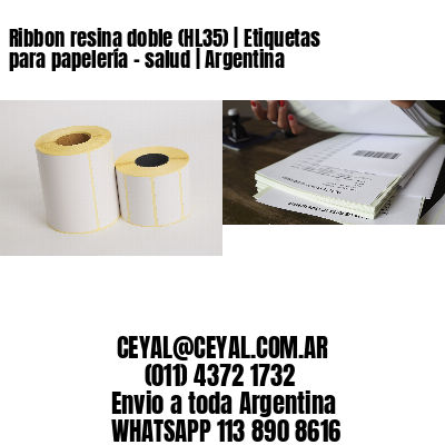 Ribbon resina doble (HL35) | Etiquetas para papelería – salud | Argentina