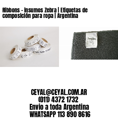 Ribbons – insumos Zebra | Etiquetas de composición para ropa | Argentina