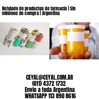 Rotulado de productos de farmacia | Sin mínimos de compra | Argentina