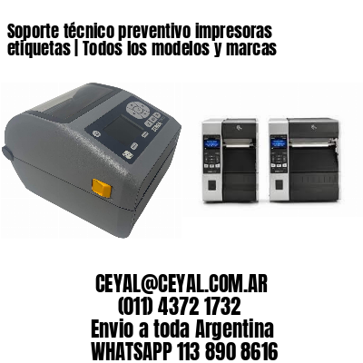 Soporte técnico preventivo impresoras etiquetas | Todos los modelos y marcas