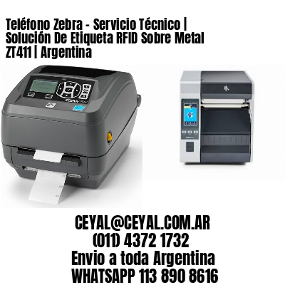 Teléfono Zebra – Servicio Técnico | Solución De Etiqueta RFID Sobre Metal ZT411 | Argentina