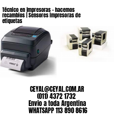 Técnico en impresoras – hacemos recambios | Sensores impresoras de etiquetas