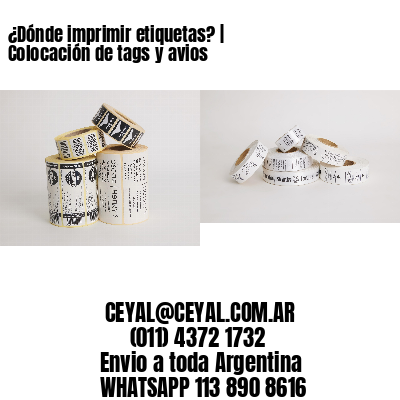 ¿Dónde imprimir etiquetas? | Colocación de tags y avios