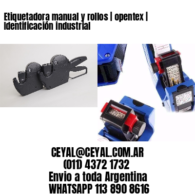 Etiquetadora manual y rollos | opentex | Identificación industrial