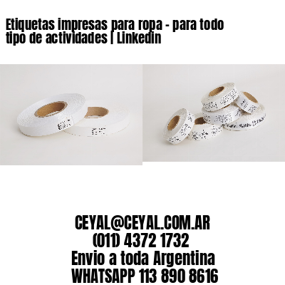 Etiquetas impresas para ropa – para todo tipo de actividades | Linkedin