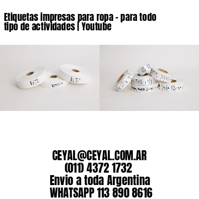 Etiquetas impresas para ropa – para todo tipo de actividades | Youtube