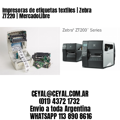 Impresoras de etiquetas textiles | Zebra ZT220 | MercadoLibre