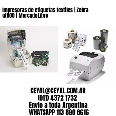 Impresoras de etiquetas textiles | Zebra gt800 | MercadoLibre