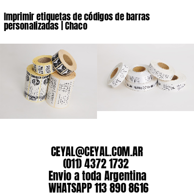 Imprimir etiquetas de códigos de barras personalizadas | Chaco